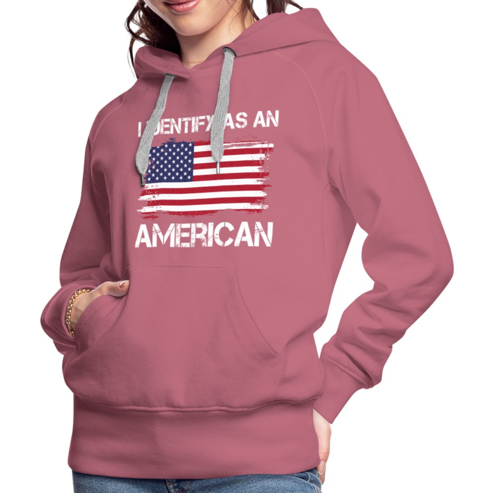 I Identify as an American Women’s Premium Hoodie - option1# - Women’s Premium Hoodie | Spreadshirt 444