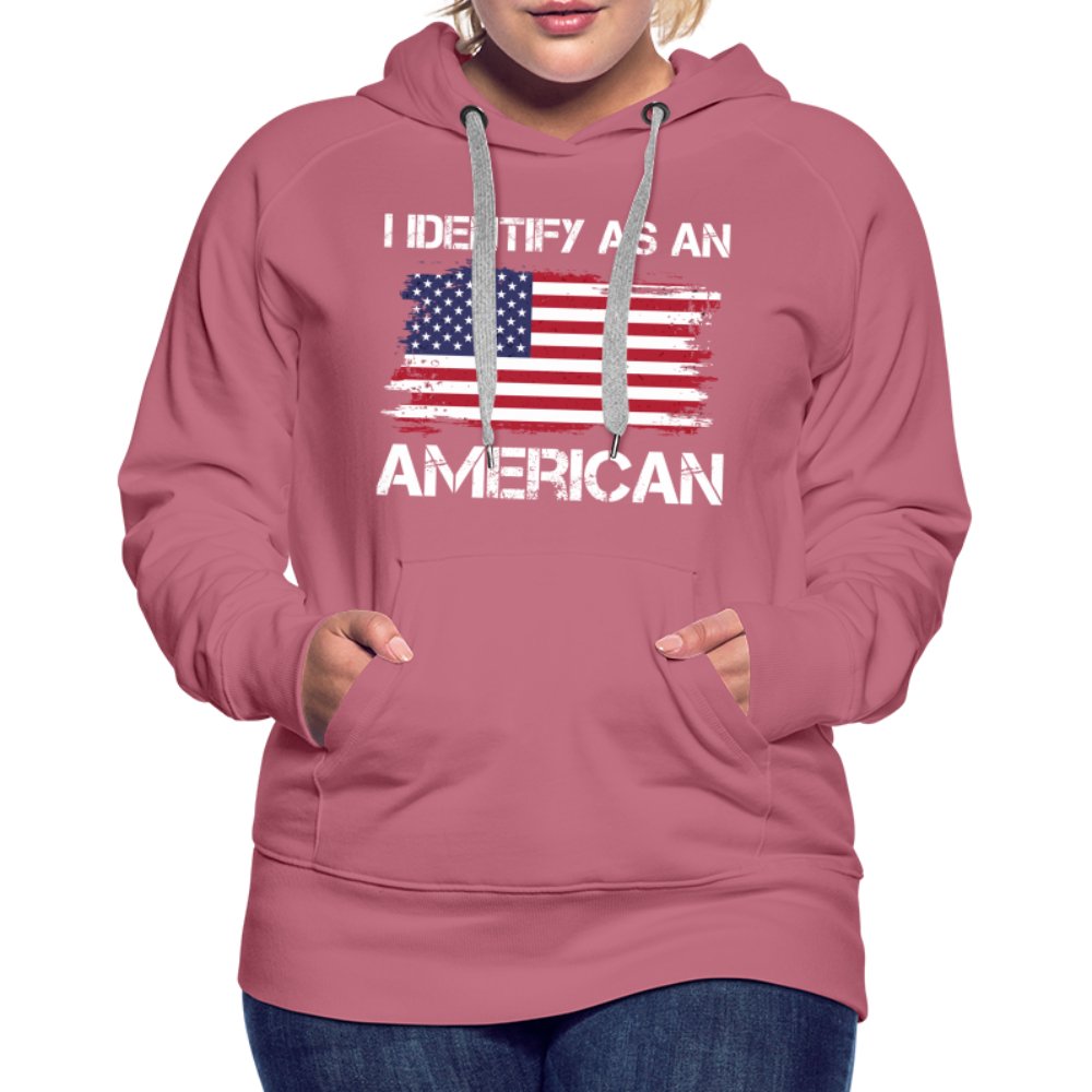 I Identify as an American Women’s Premium Hoodie - option1# - Women’s Premium Hoodie | Spreadshirt 444