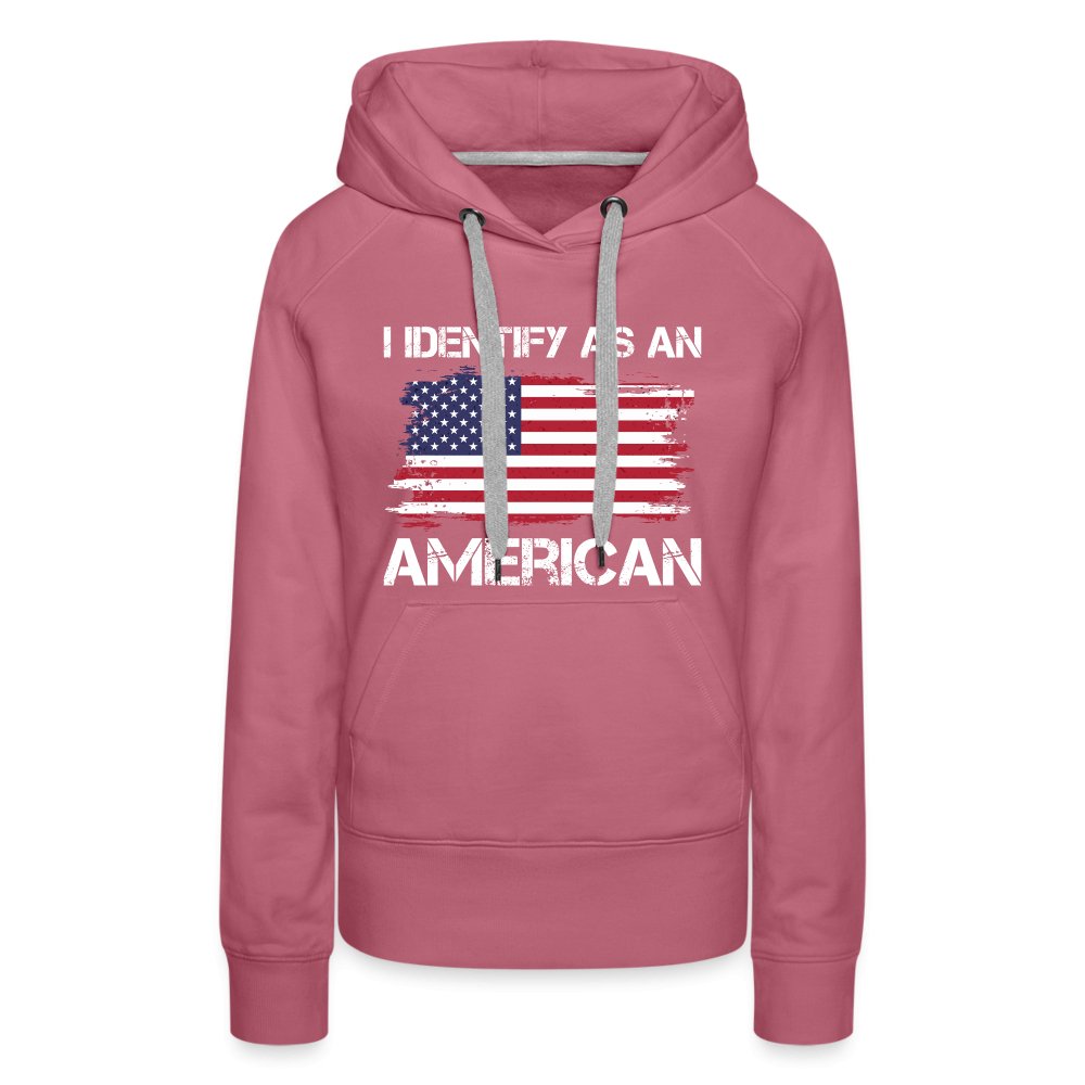 I Identify as an American Women’s Premium Hoodie - option1# - Women’s Premium Hoodie | Spreadshirt 444