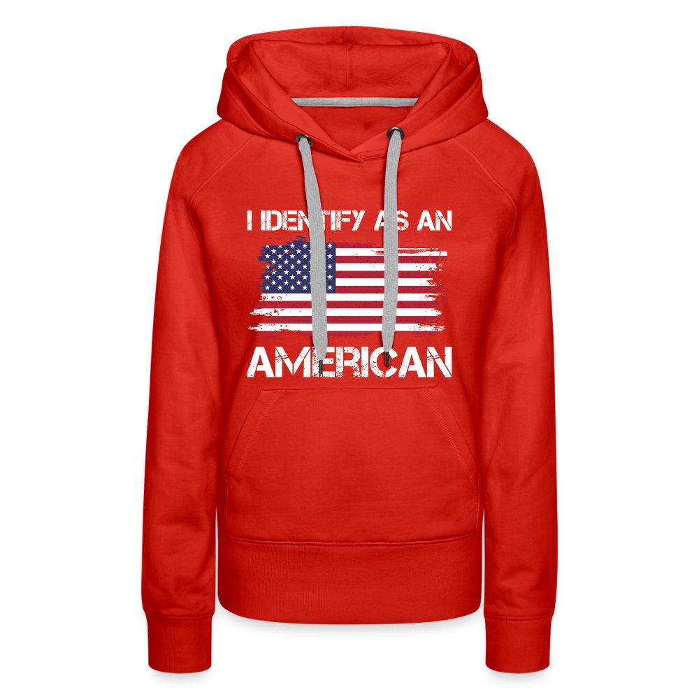 I Identify as an American Women’s Premium Hoodie - option1# - Women’s Premium Hoodie | Spreadshirt 444