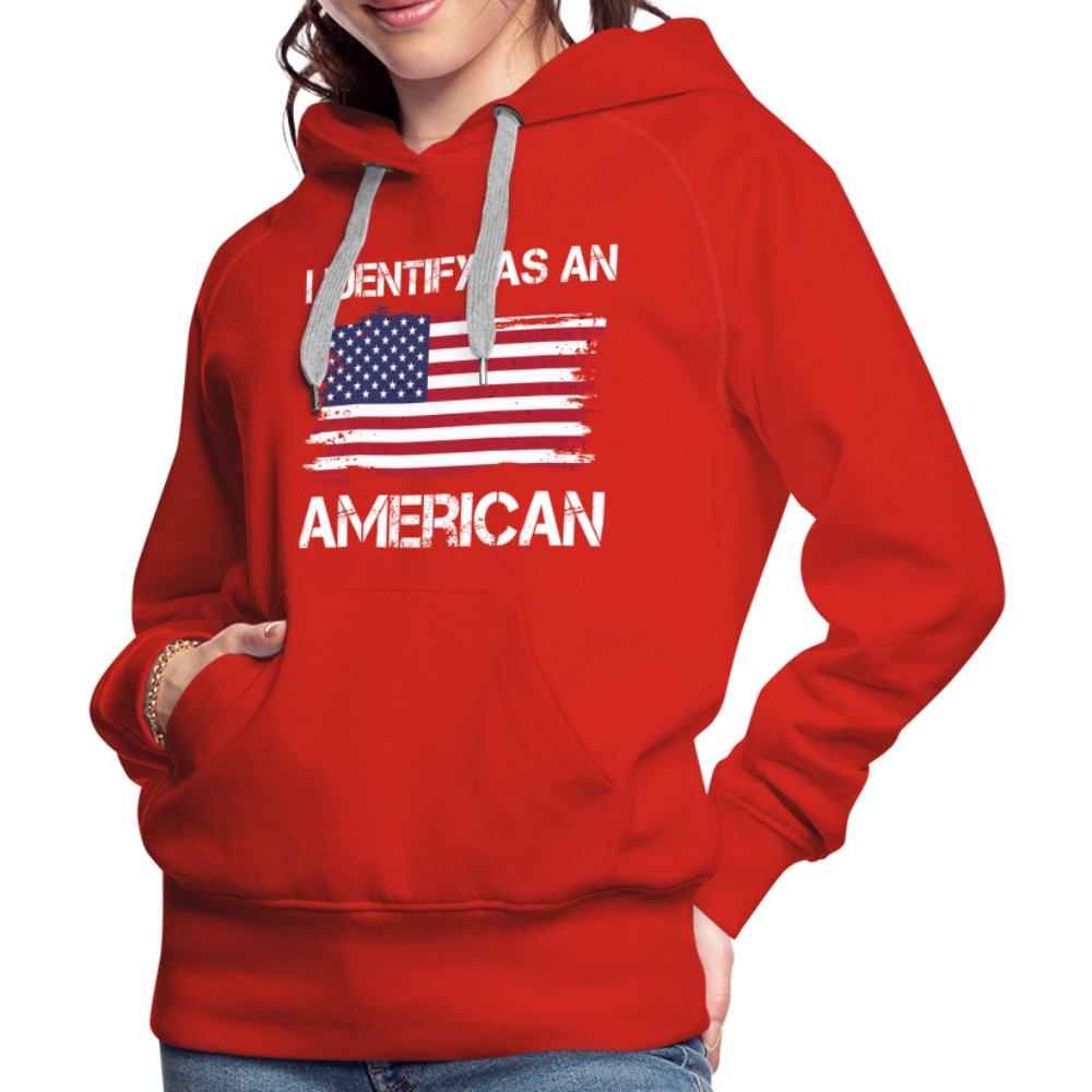 I Identify as an American Women’s Premium Hoodie - option1# - Women’s Premium Hoodie | Spreadshirt 444