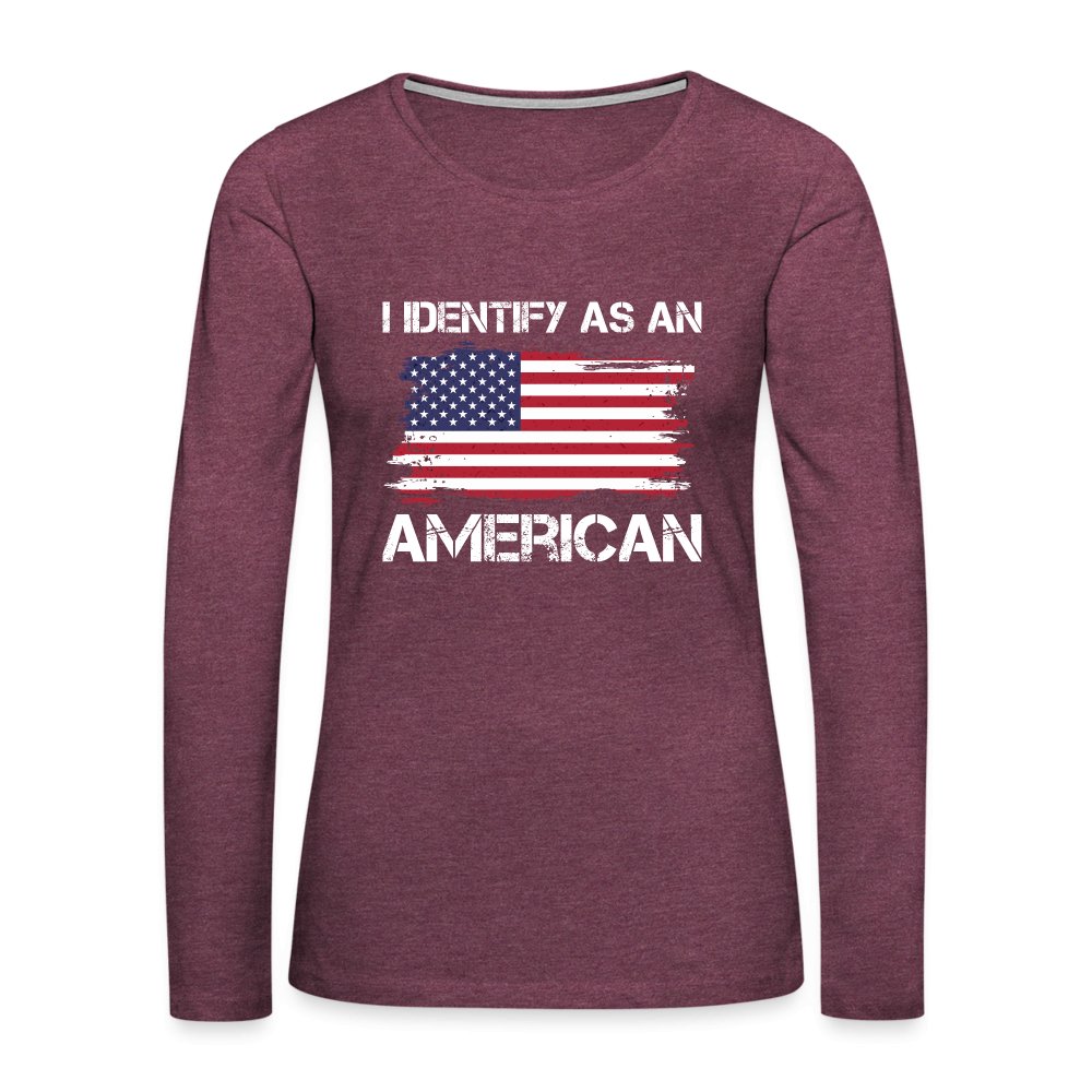 I Identify as an American Women's Premium Long Sleeve T-Shirt - option1# - Women's Premium Long Sleeve T-Shirt | Spreadshirt 876