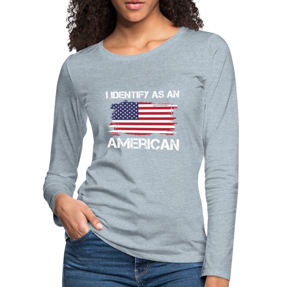 I Identify as an American Women's Premium Long Sleeve T-Shirt - option1# - Women's Premium Long Sleeve T-Shirt | Spreadshirt 876