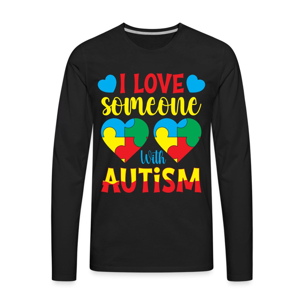 I Love Someone With Autism Men's Premium Long Sleeve T-Shirt - black