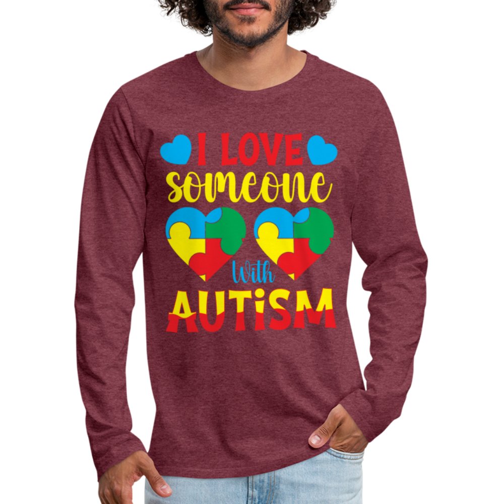 I Love Someone With Autism Men's Premium Long Sleeve T-Shirt - heather burgundy