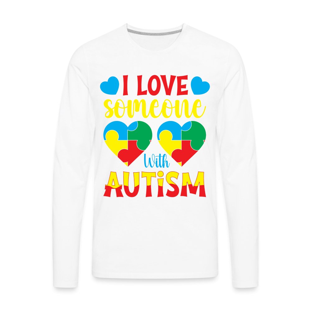 I Love Someone With Autism Men's Premium Long Sleeve T-Shirt - white