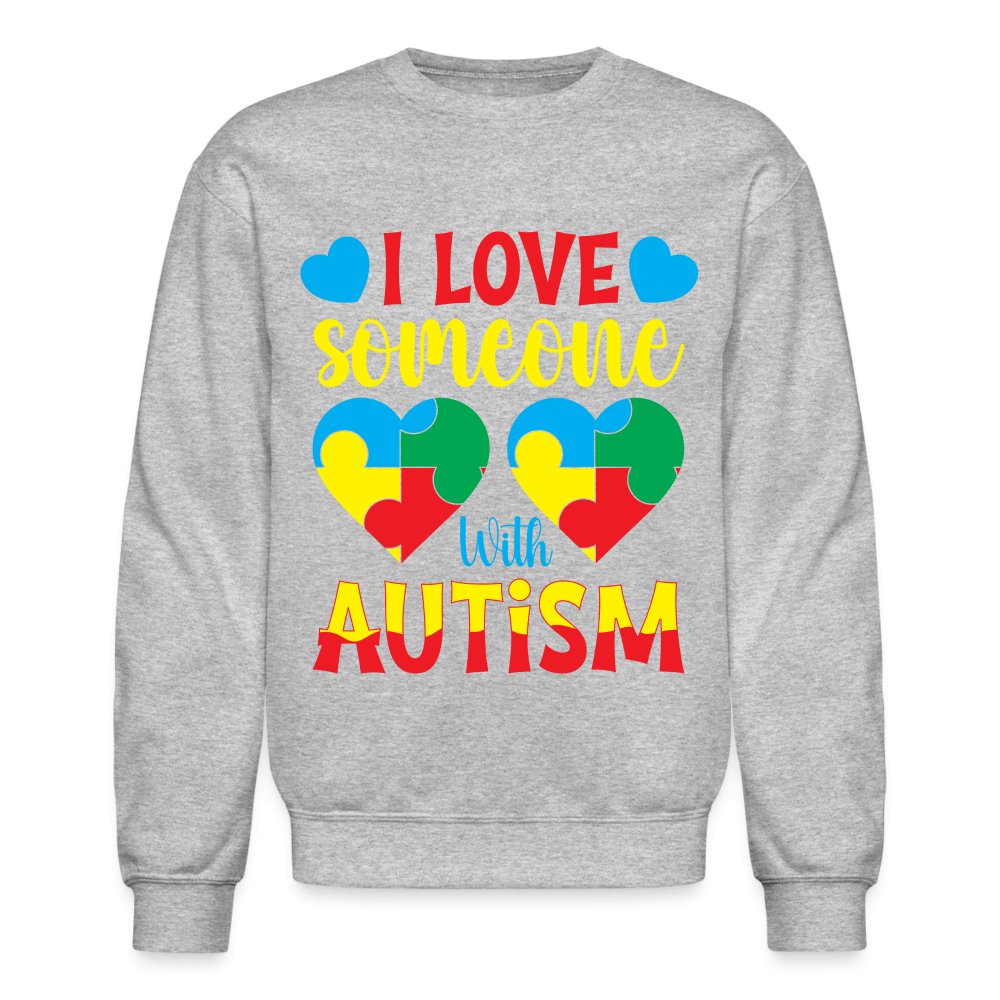 I Love Someone With Autism Sweatshirt - heather gray