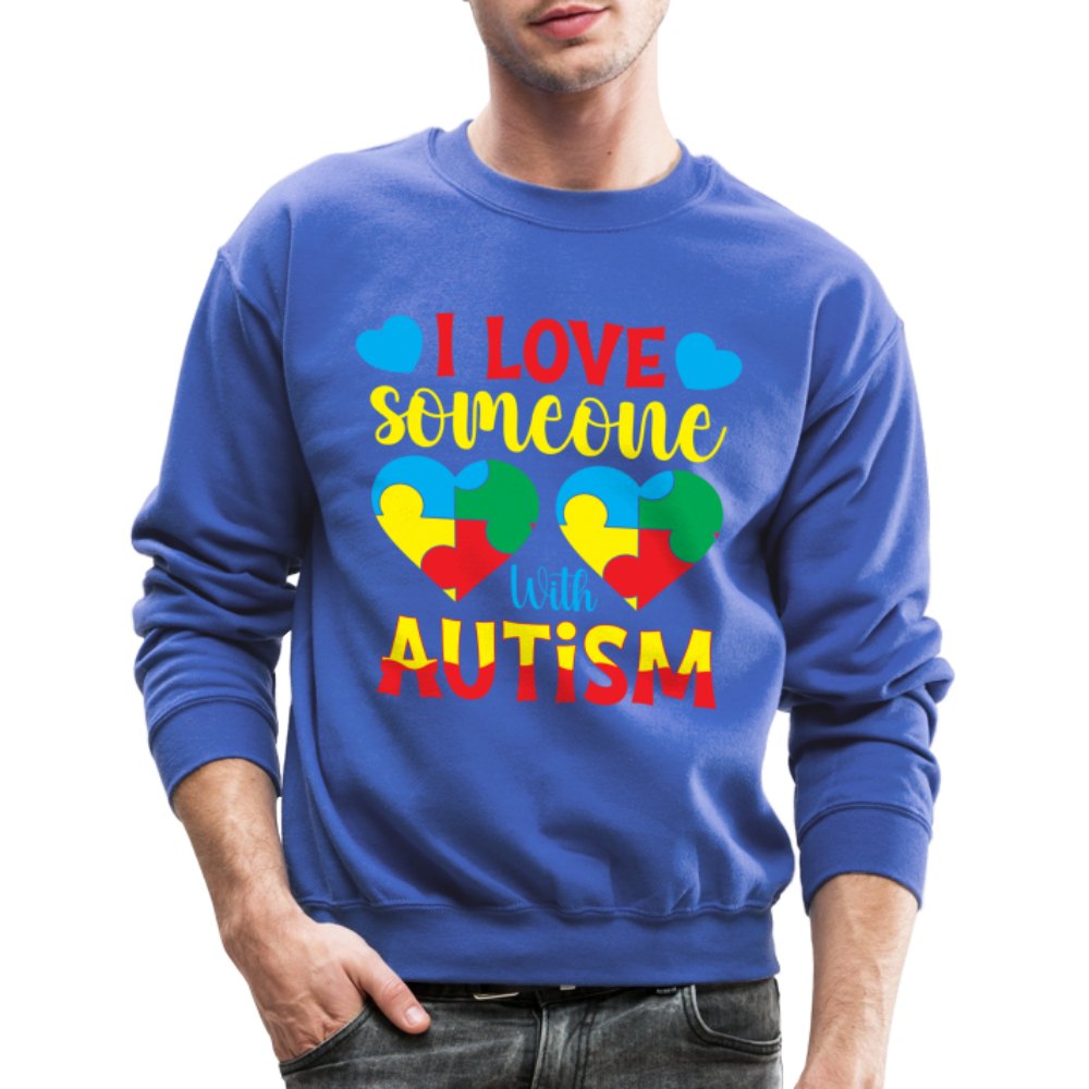 I Love Someone With Autism Sweatshirt - royal blue