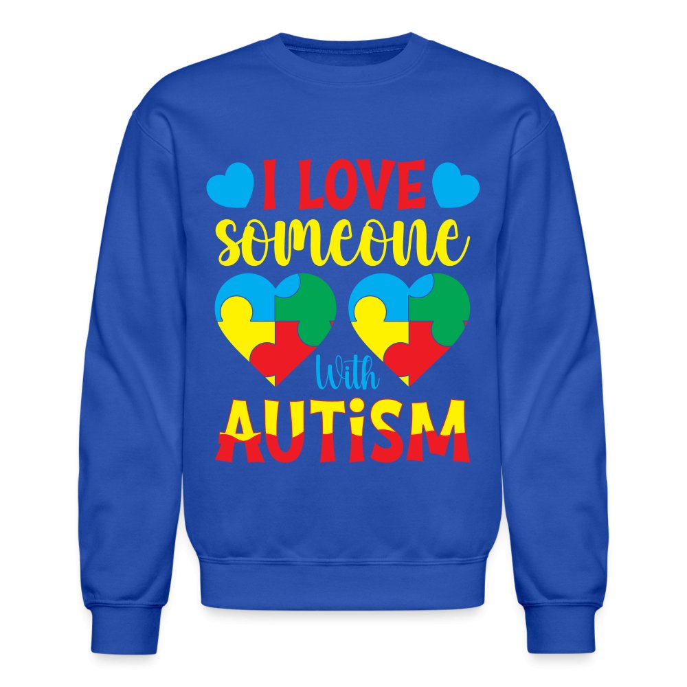 I Love Someone With Autism Sweatshirt - royal blue