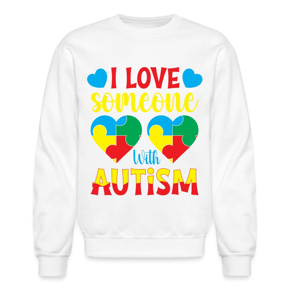 I Love Someone With Autism Sweatshirt - white