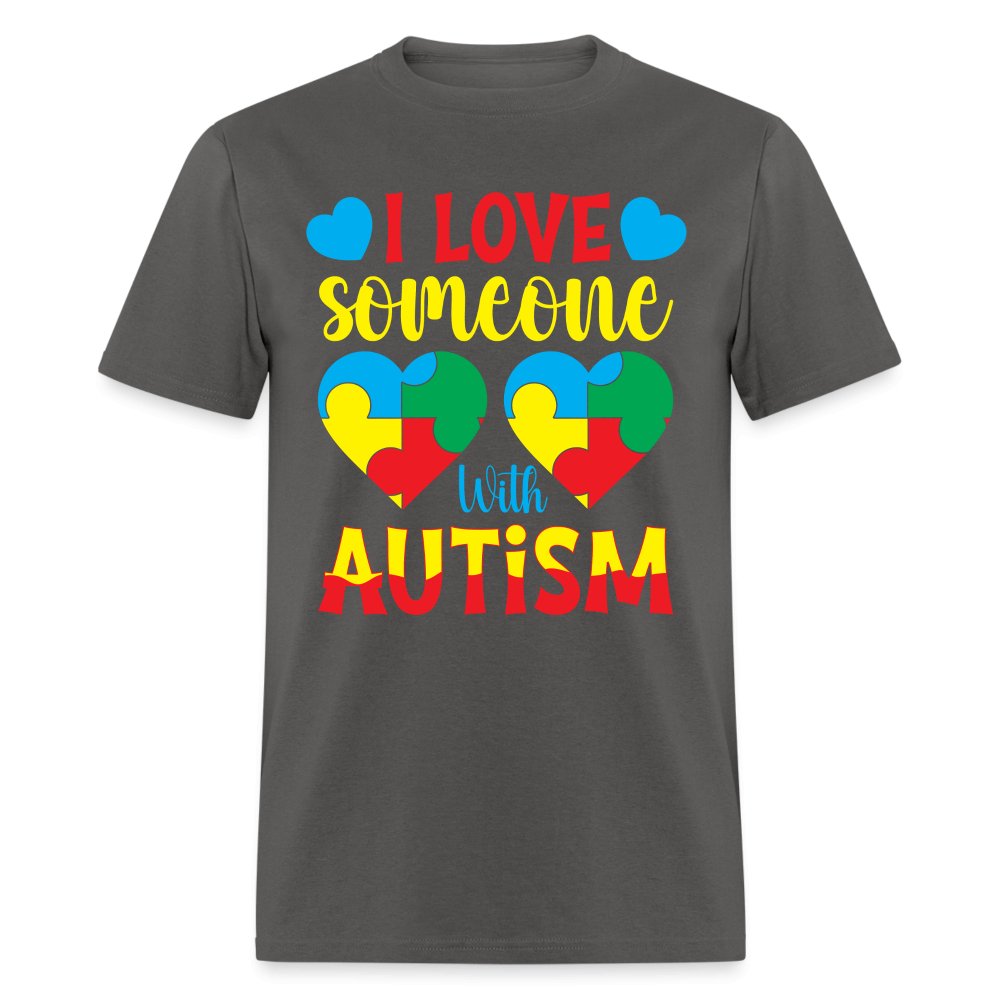 I Love Someone With Autism T-Shirt - charcoal