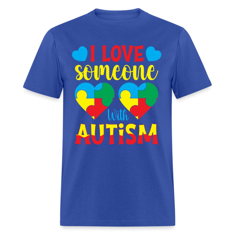 I Love Someone With Autism T-Shirt - option1# - Unisex Classic T-Shirt | Fruit of the Loom 3930