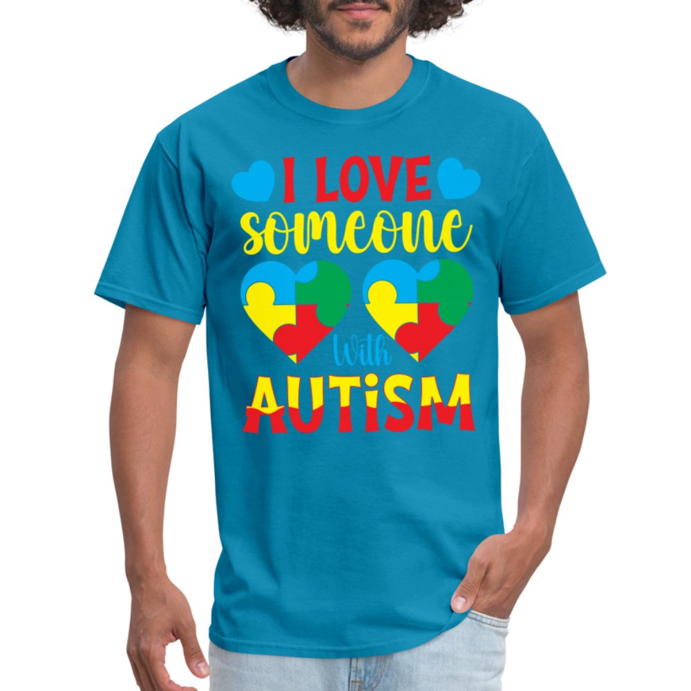 I Love Someone With Autism T-Shirt - turquoise