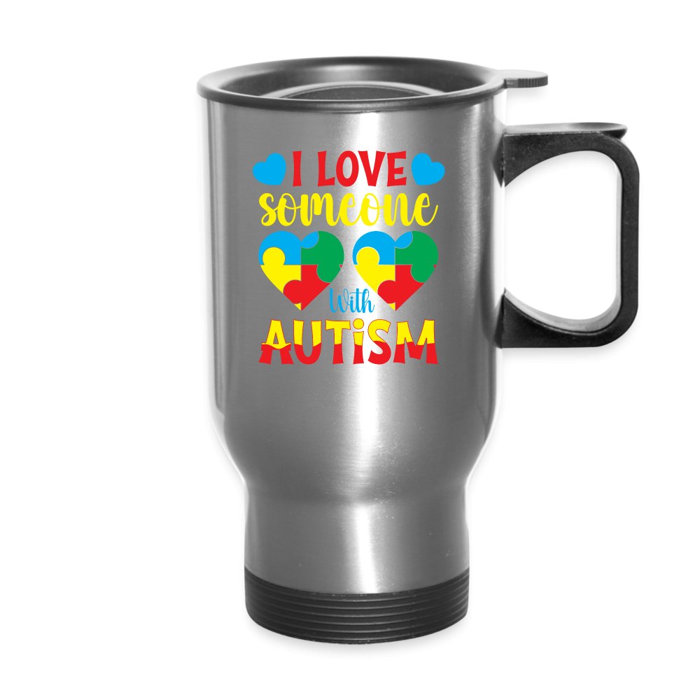 I Love Someone With Autism Travel Mug - silver