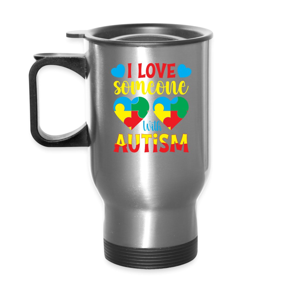 I Love Someone With Autism Travel Mug - silver