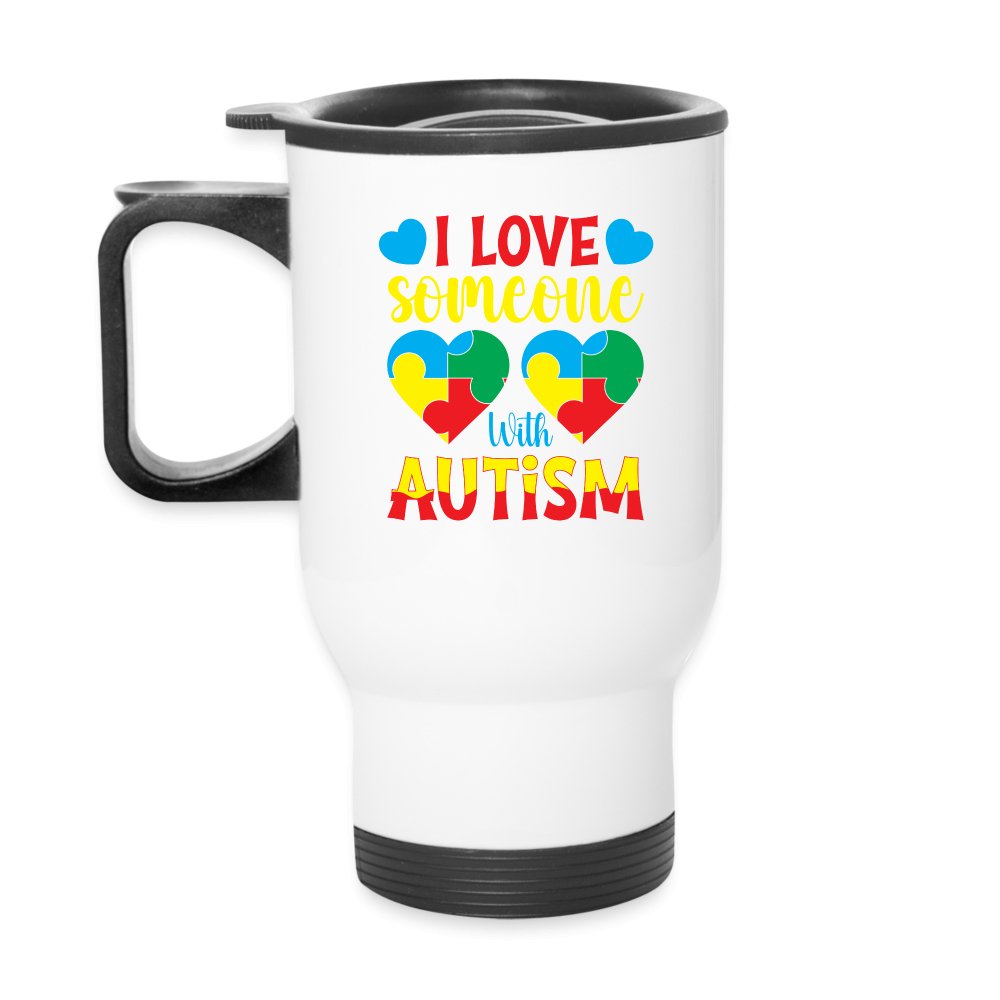 I Love Someone With Autism Travel Mug - white