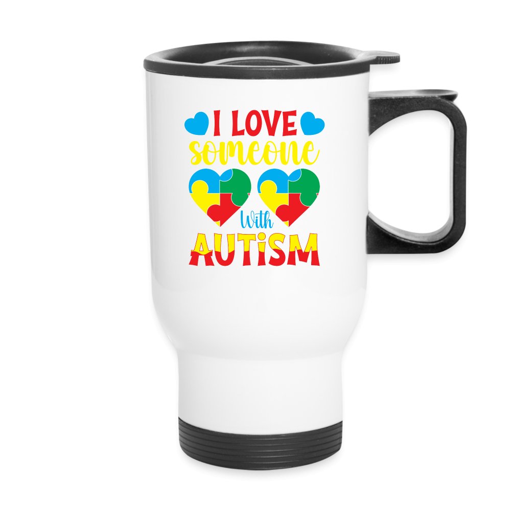 I Love Someone With Autism Travel Mug - white