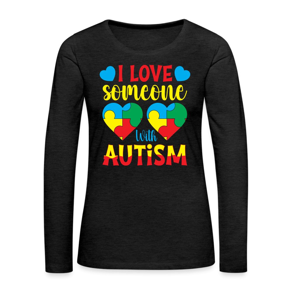 I Love Someone With Autism Women's Premium Long Sleeve T-Shirt - black