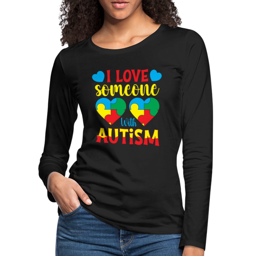 I Love Someone With Autism Women's Premium Long Sleeve T-Shirt - black