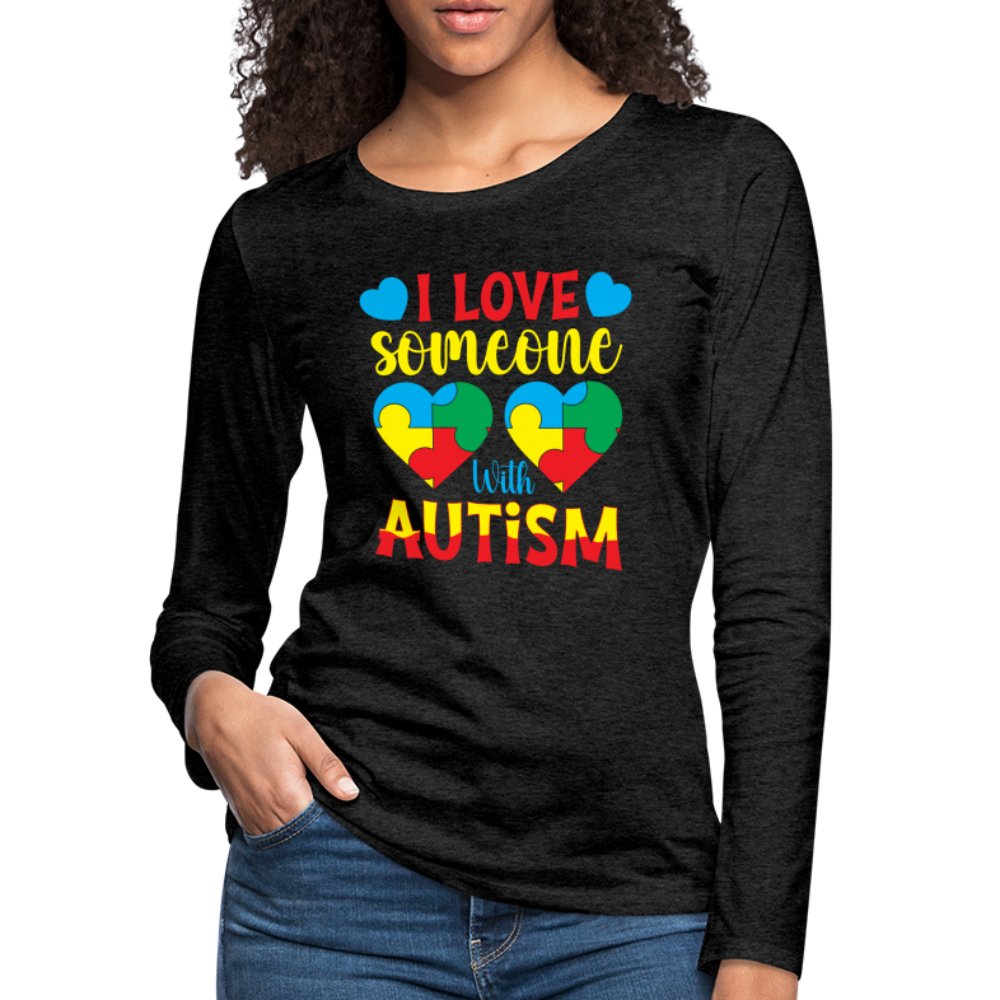 I Love Someone With Autism Women's Premium Long Sleeve T-Shirt - charcoal grey