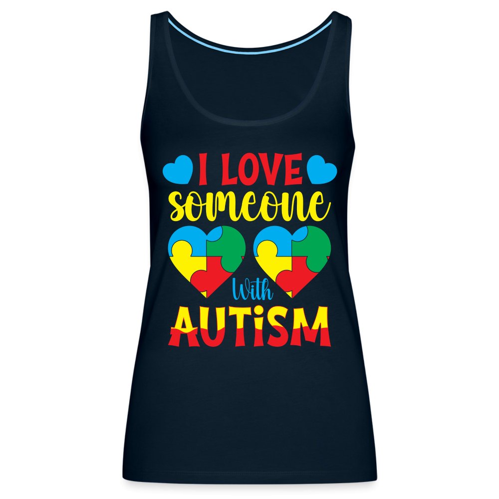 I Love Someone With Autism Women’s Premium Tank Top - deep navy