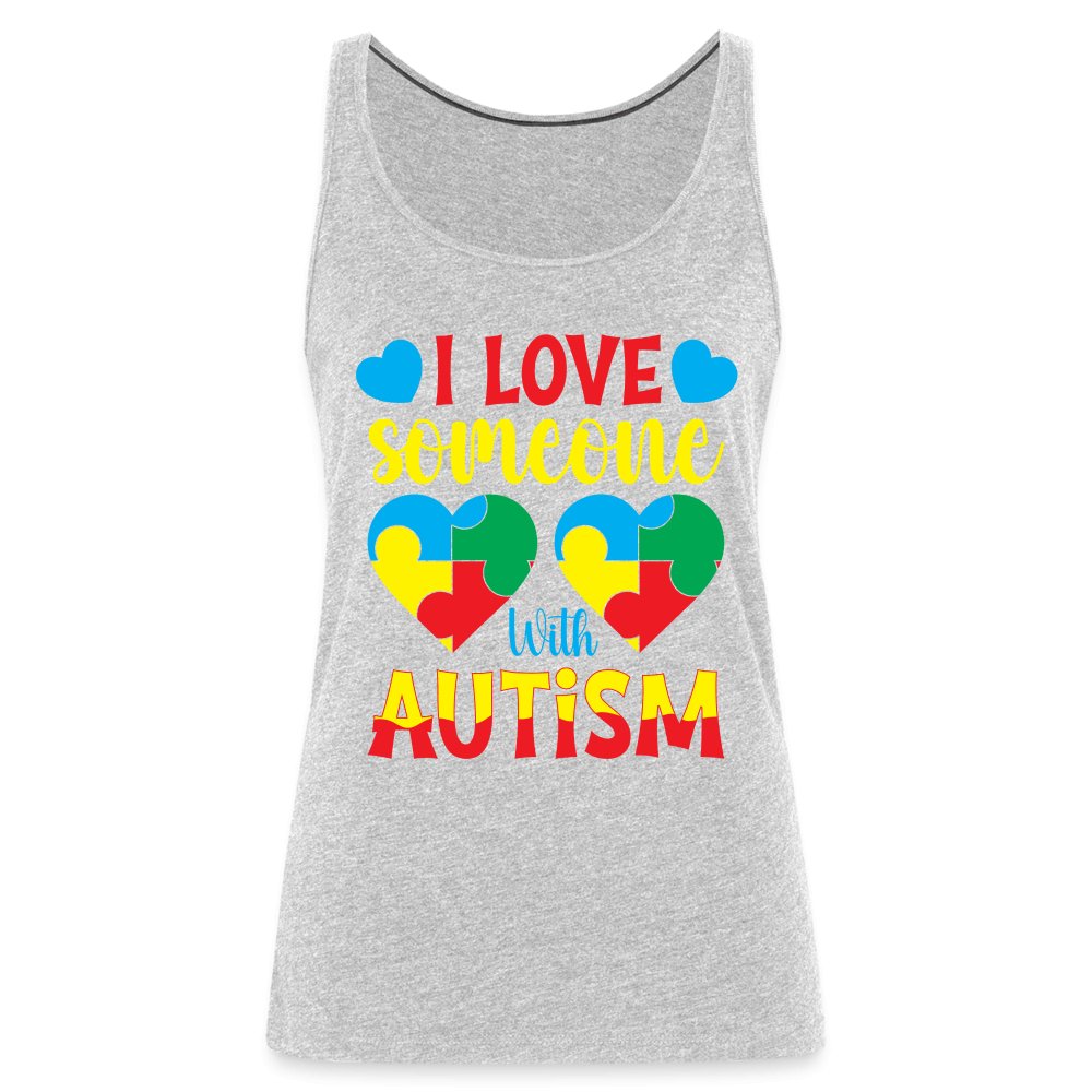 I Love Someone With Autism Women’s Premium Tank Top - heather gray