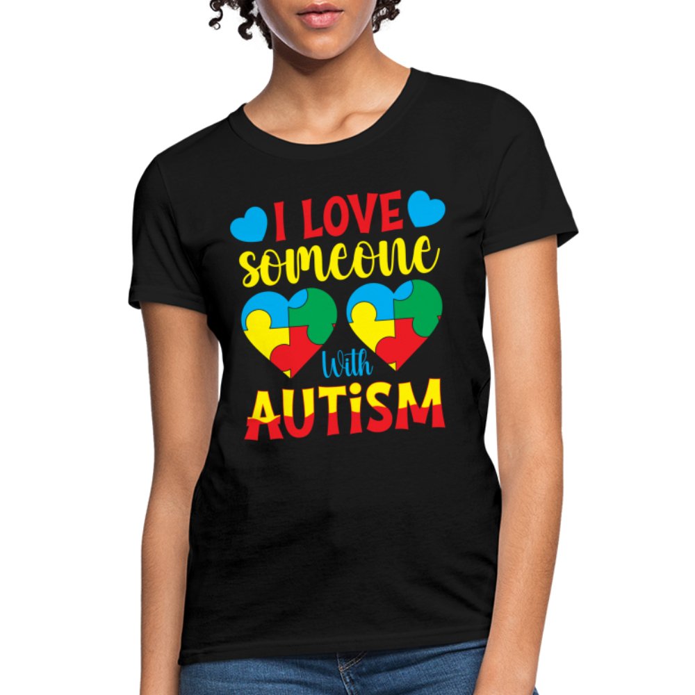 I Love Someone With Autism Women's T-Shirt - black