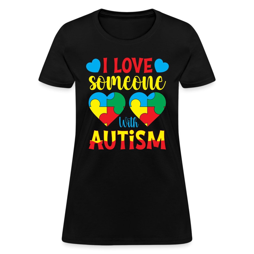 I Love Someone With Autism Women's T-Shirt - black