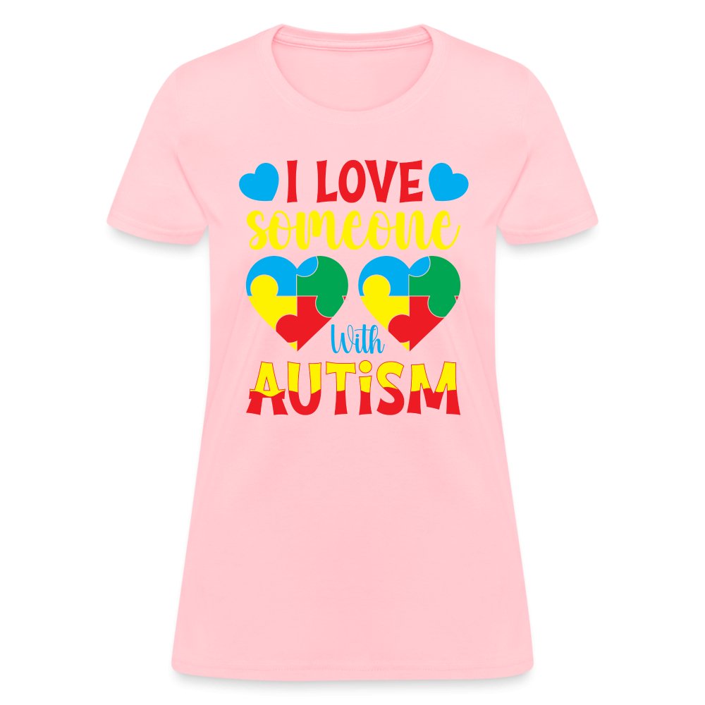 I Love Someone With Autism Women's T-Shirt - pink