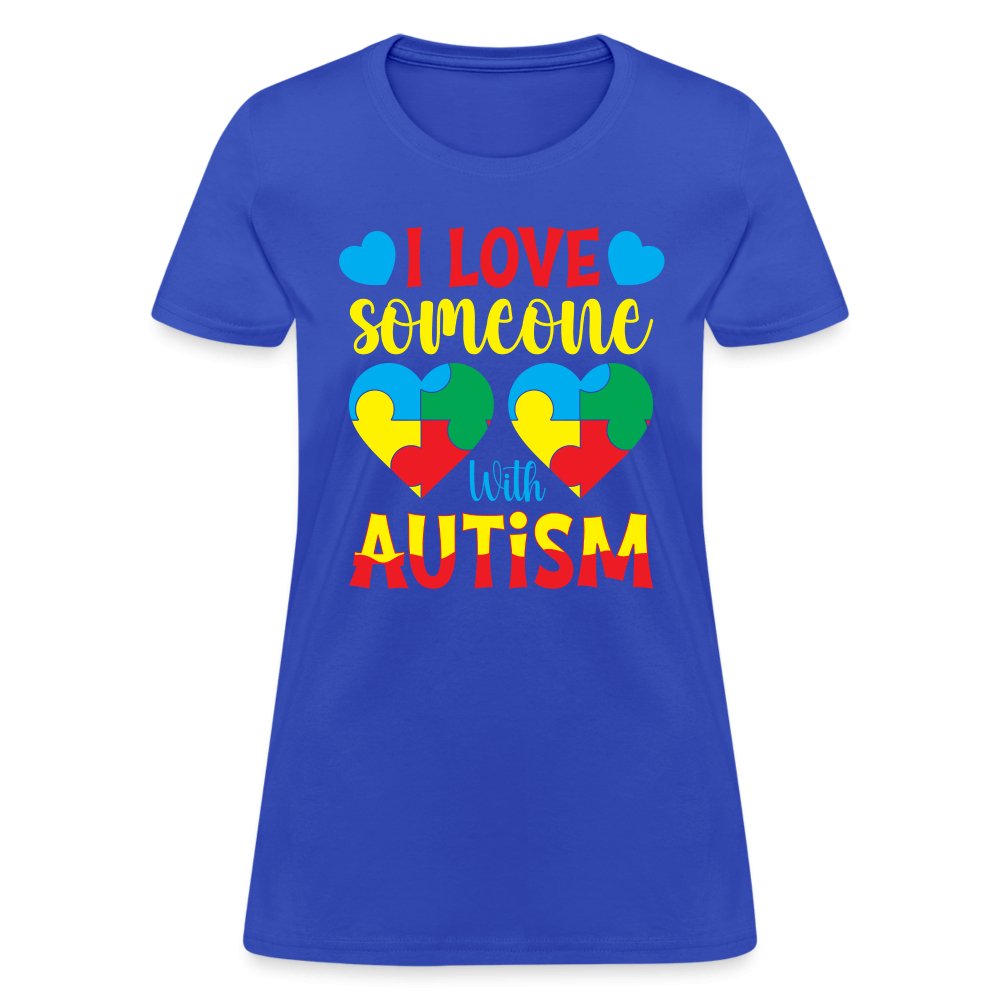 I Love Someone With Autism Women's T-Shirt - royal blue