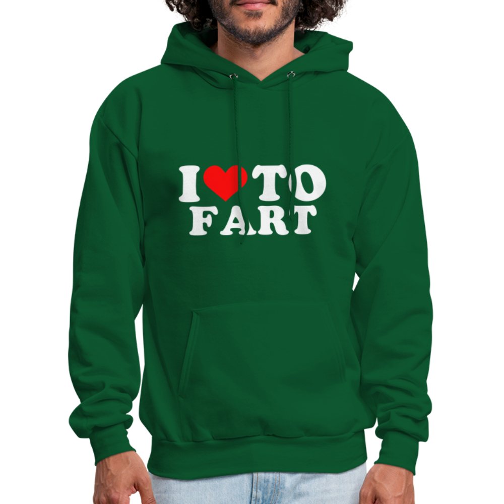 I Love To Fart Hoodie - forest green