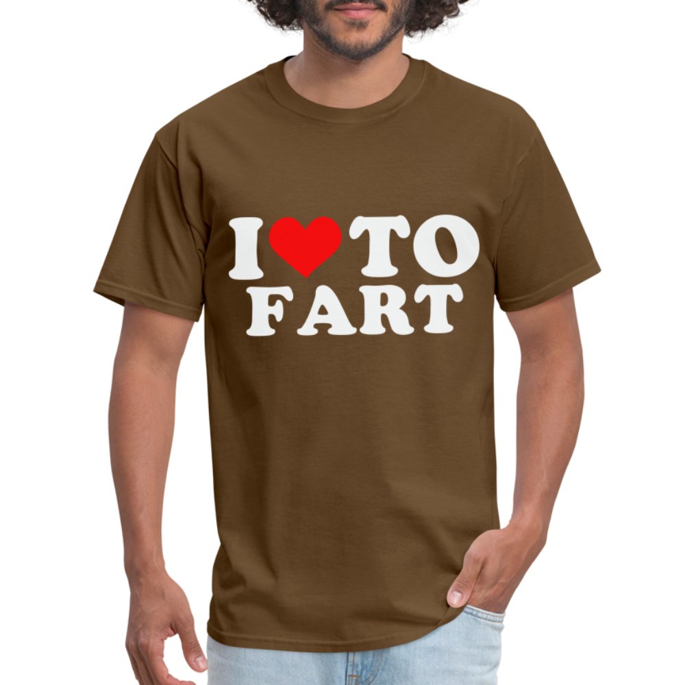 I Love To Fart T-Shirt - brown