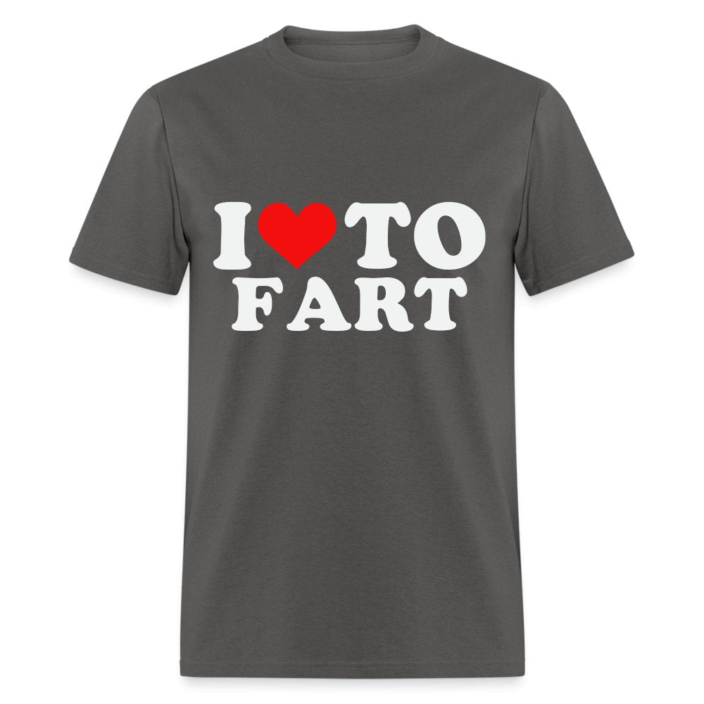 I Love To Fart T-Shirt - charcoal