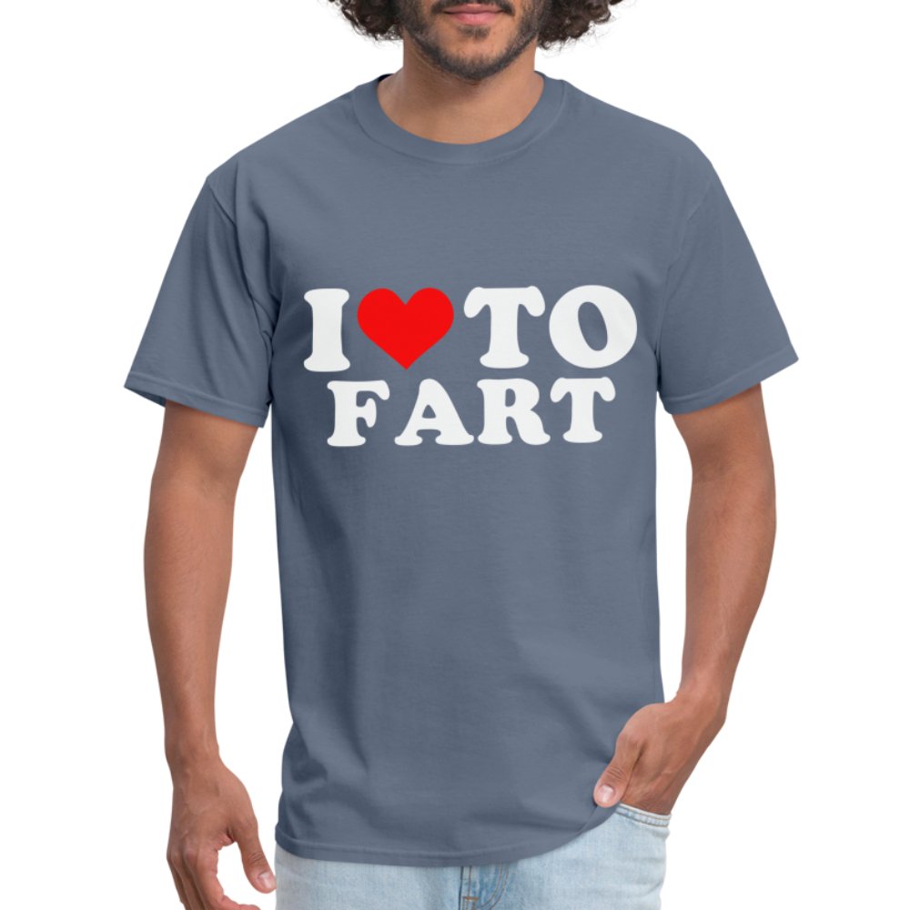 I Love To Fart T-Shirt - denim