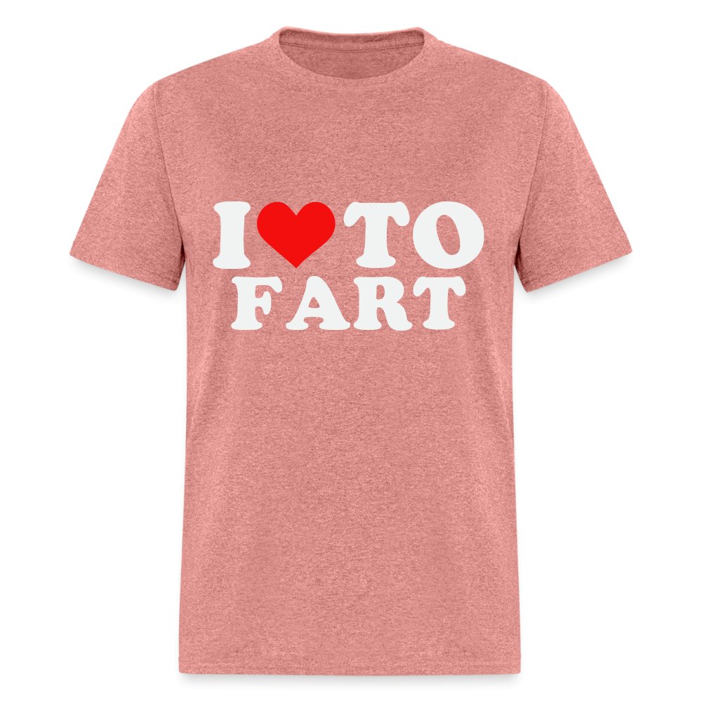 I Love To Fart T-Shirt - heather mauve