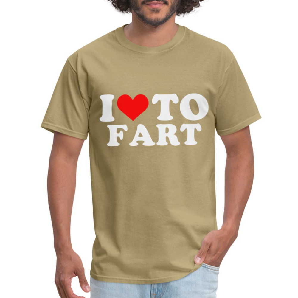 I Love To Fart T-Shirt - khaki