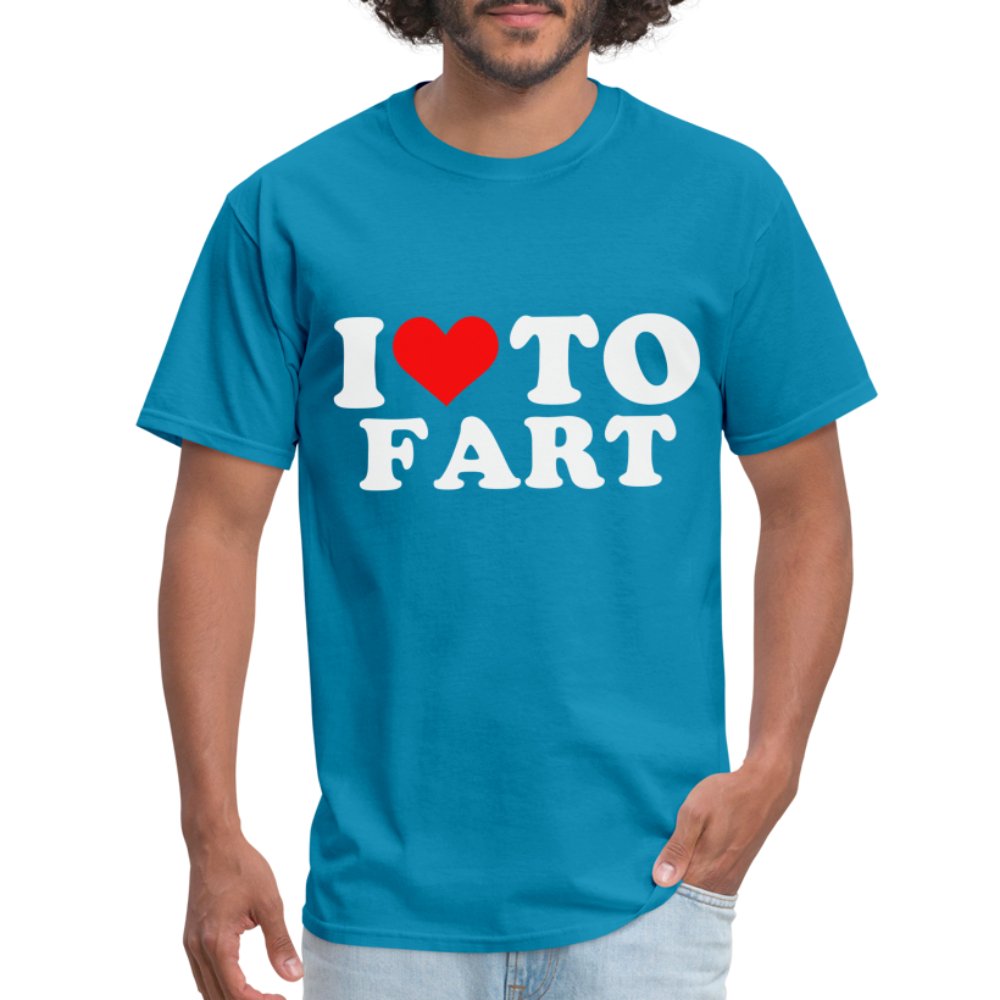 I Love To Fart T-Shirt - turquoise