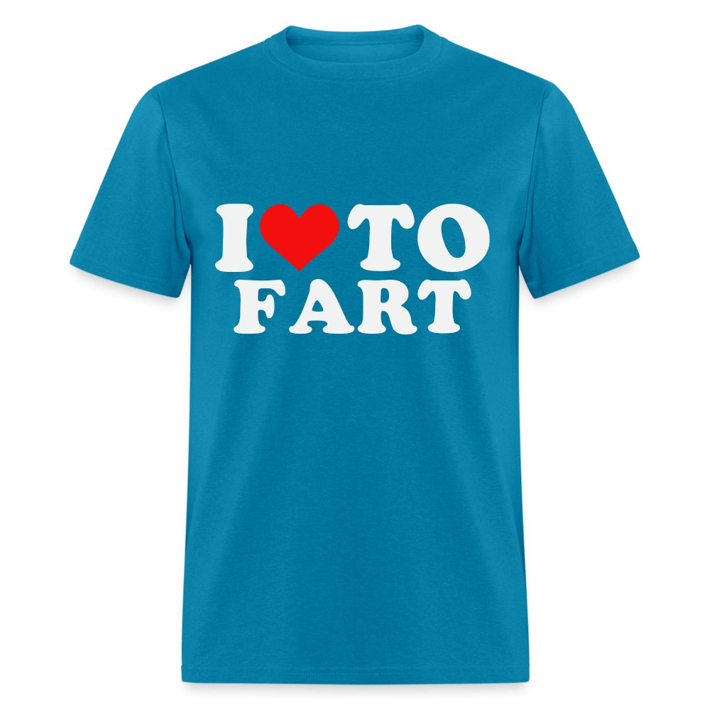 I Love To Fart T-Shirt - turquoise