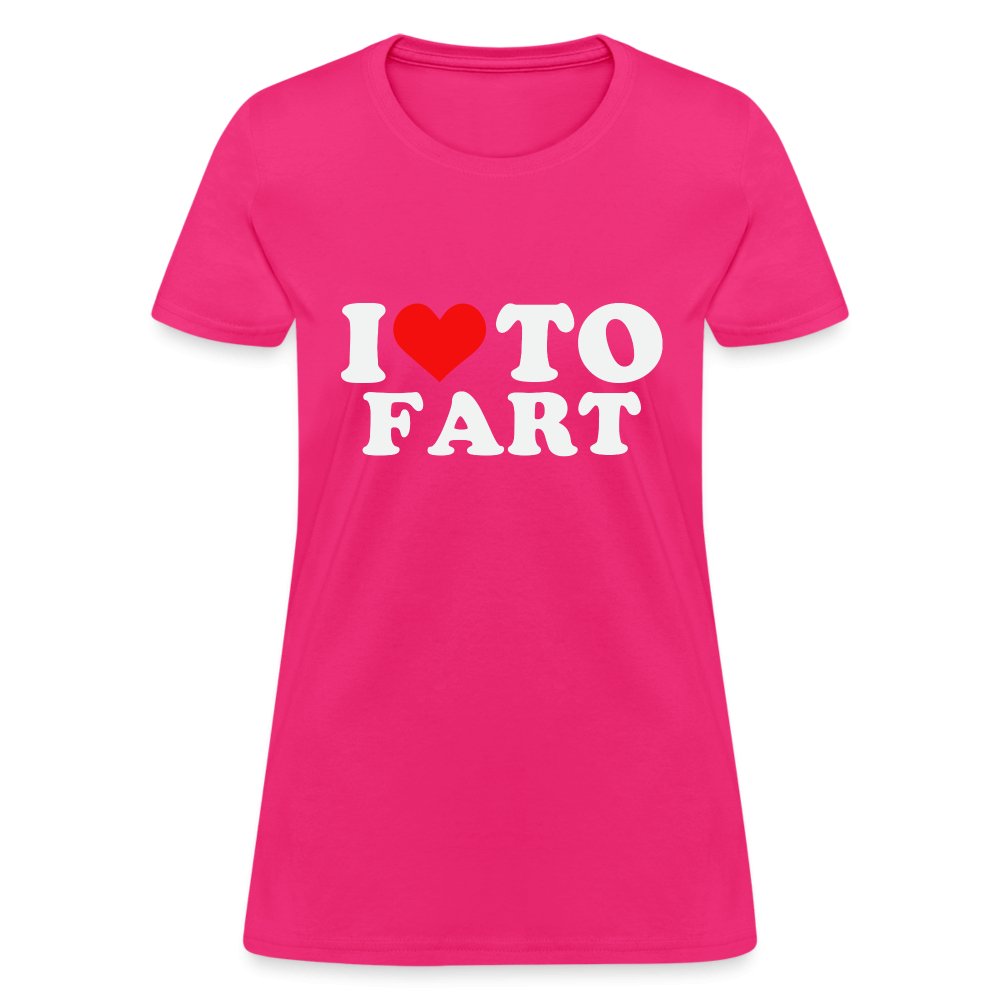 I Love To Fart Women's T-Shirt - fuchsia