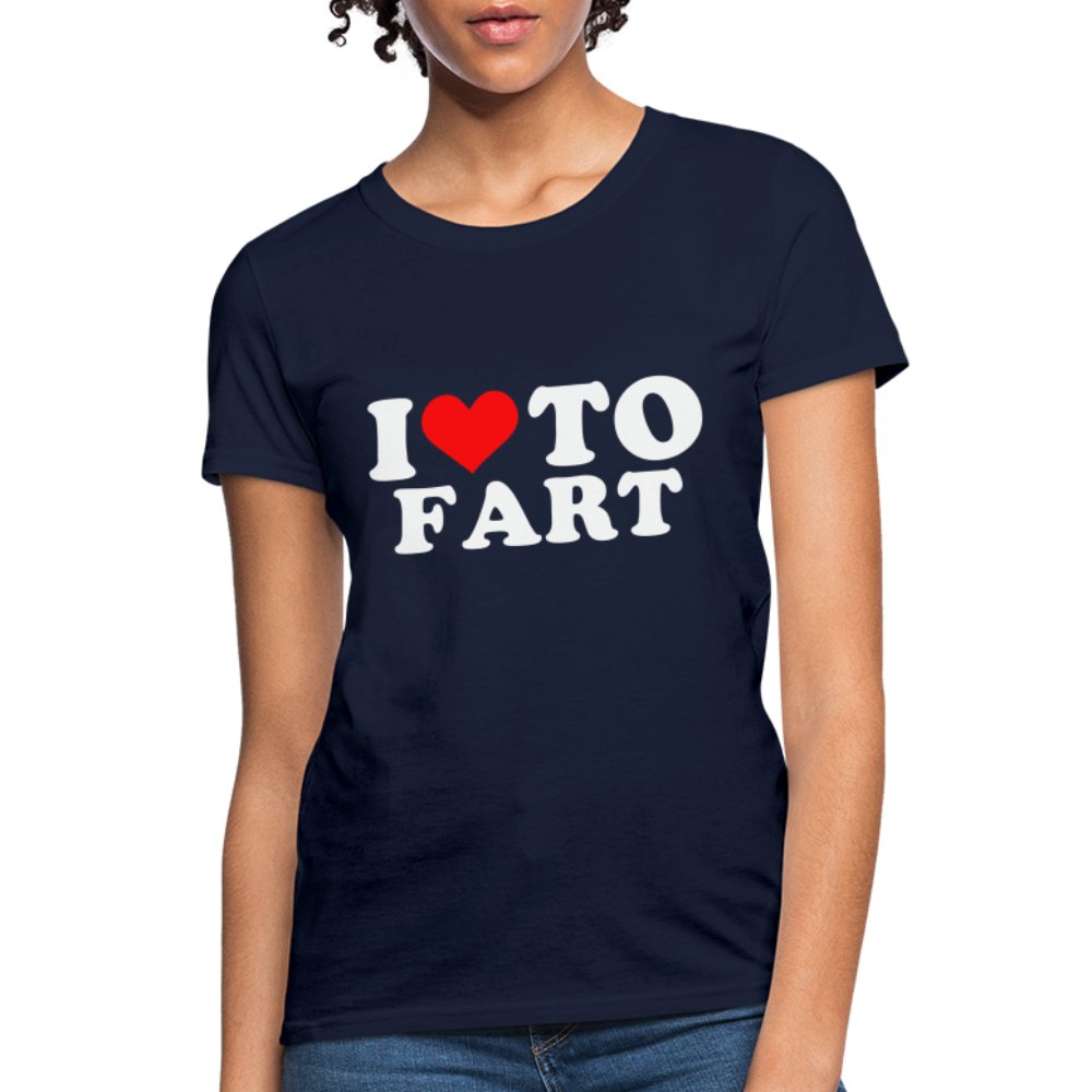 I Love To Fart Women's T-Shirt - navy