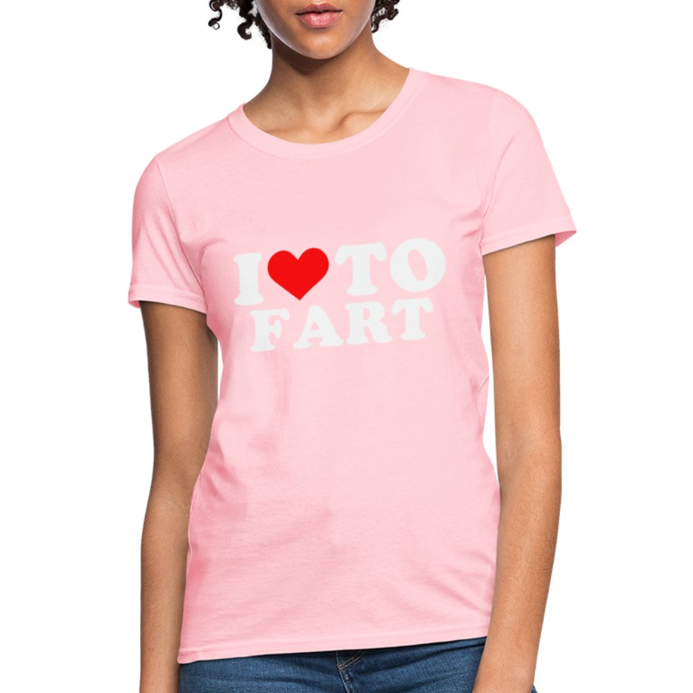 I Love To Fart Women's T-Shirt - pink