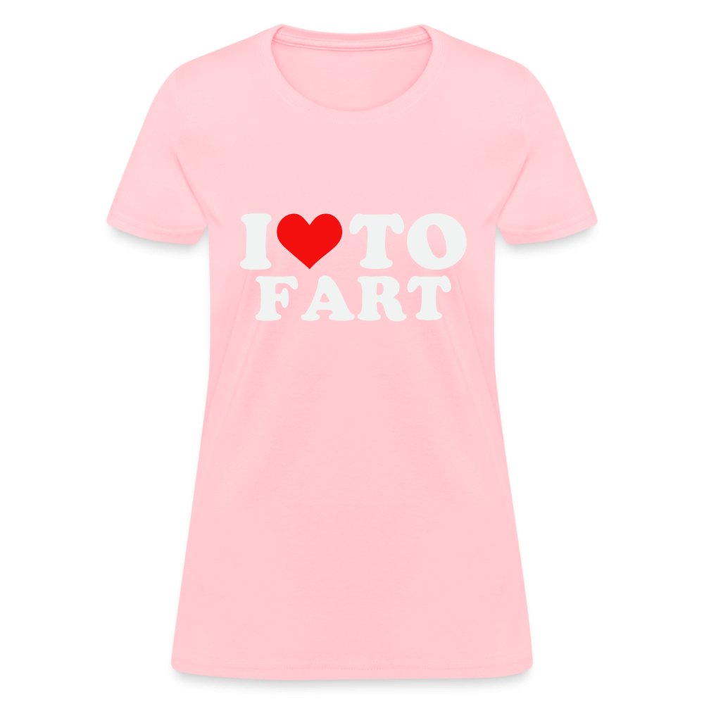 I Love To Fart Women's T-Shirt - pink