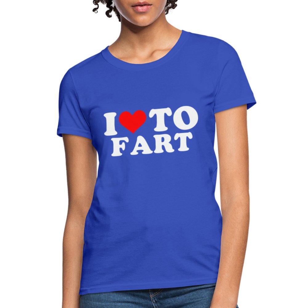 I Love To Fart Women's T-Shirt - royal blue