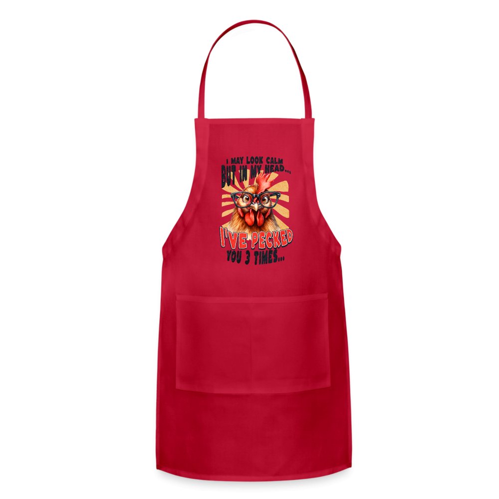 I May Look Calm But In My Head I've Pecked Your 3 Times Adjustable Apron (Crazy Chicken) - black