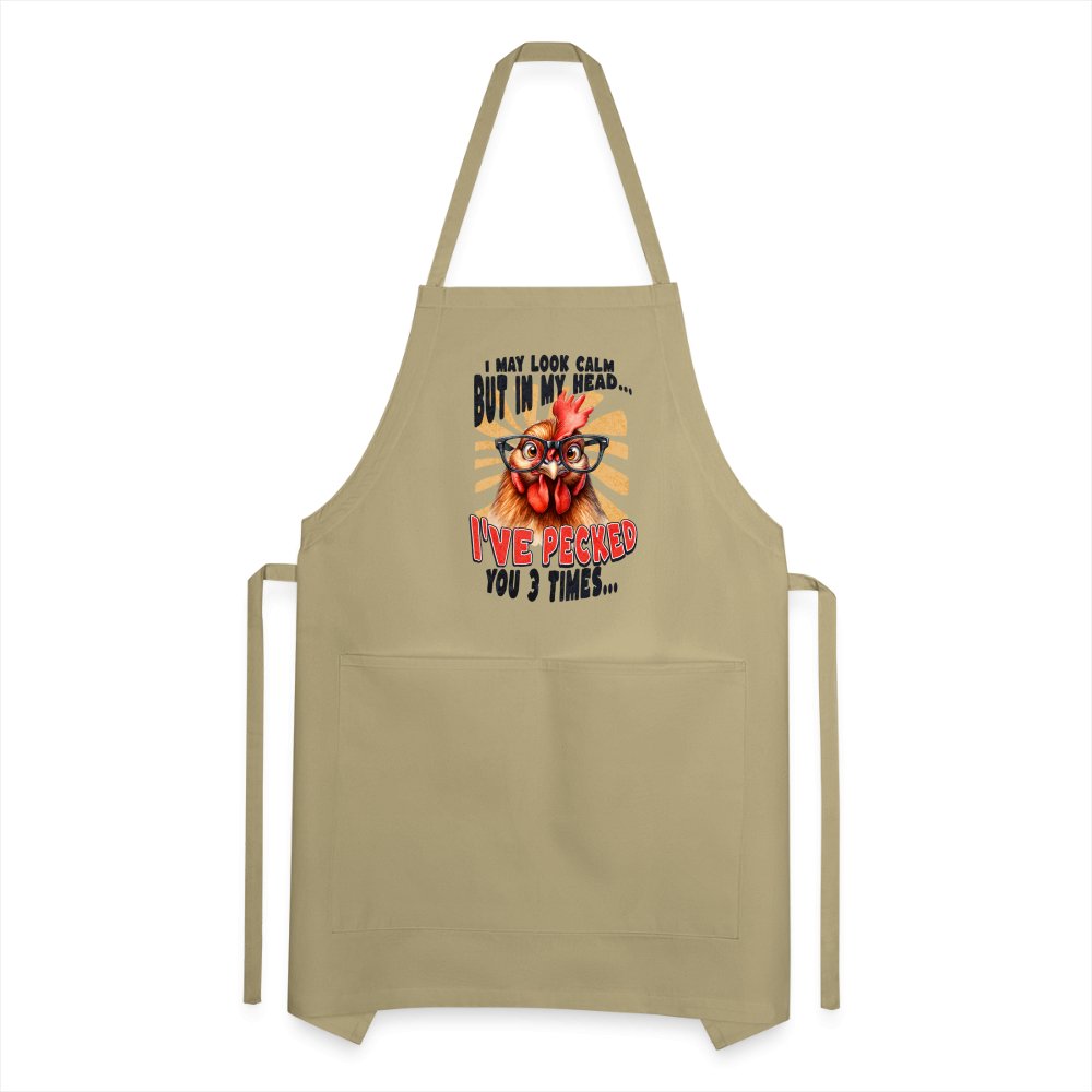 I May Look Calm But In My Head I've Pecked Your 3 Times Adjustable Apron (Crazy Chicken) - black