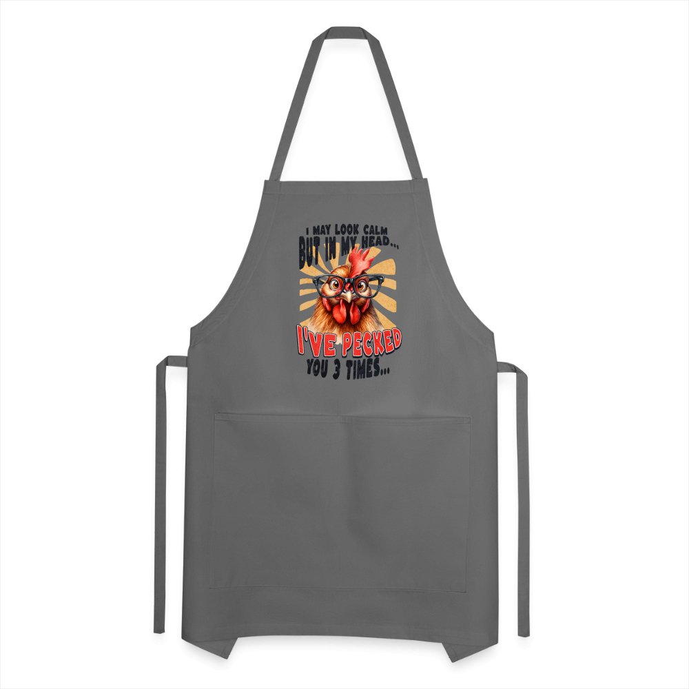 I May Look Calm But In My Head I've Pecked Your 3 Times Adjustable Apron (Crazy Chicken) - charcoal