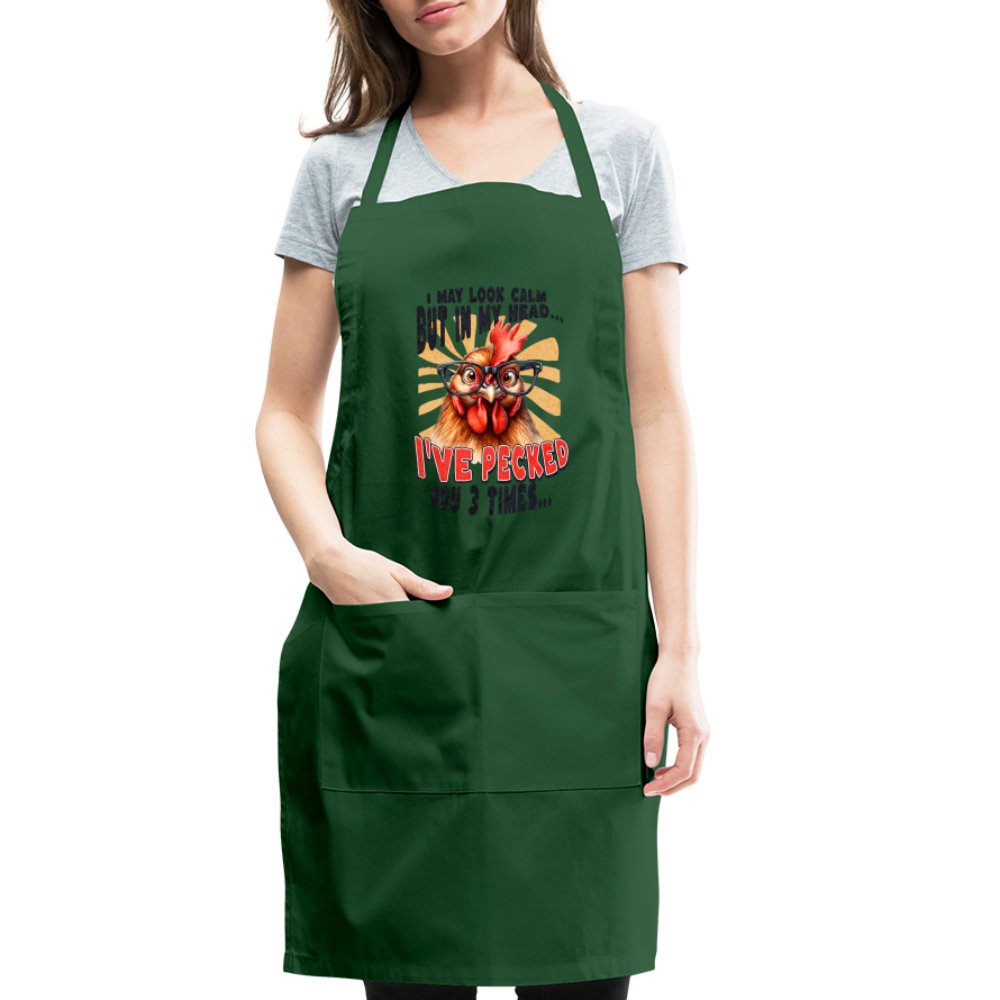 I May Look Calm But In My Head I've Pecked Your 3 Times Adjustable Apron (Crazy Chicken) - forest green