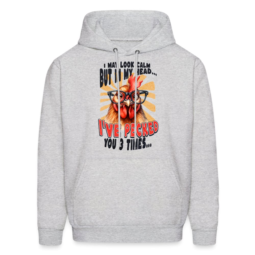 I May Look Calm But In My Head I've Pecked Your 3 Times Hoodie (Crazy Chicken) - option1# - Men's Hoodie | Hanes P170