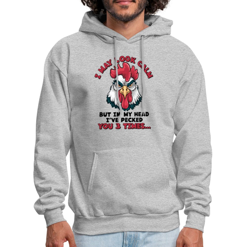 I May Look Calm, But I've Pecked You 3 Times (Funny Chicken) Hoodie - heather gray