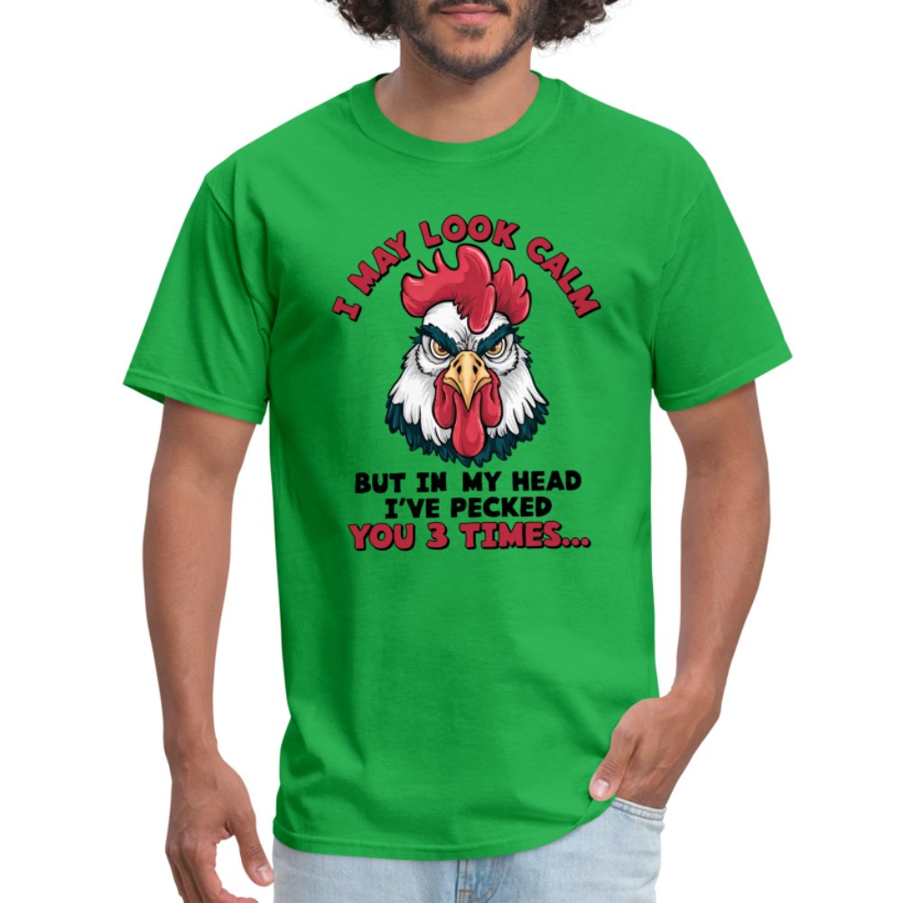 I May Look Calm, But I've Pecked You 3 Times (Funny Chicken) T-Shirt - bright green